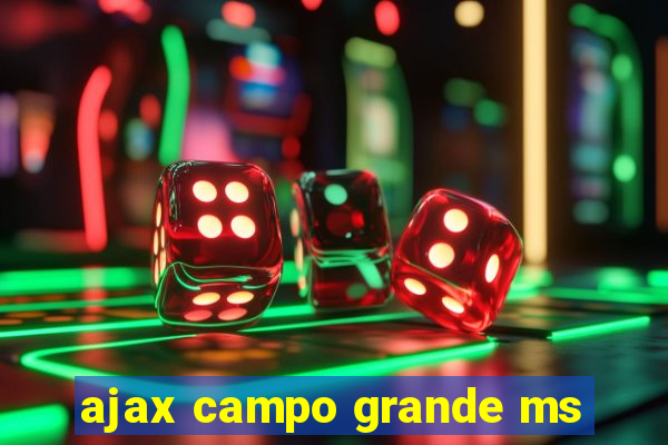 ajax campo grande ms